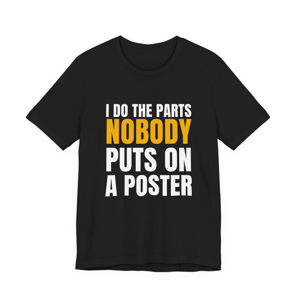 I Do The Parts Nobody Puts On A Poster — CNA Tee (Dark Garments)