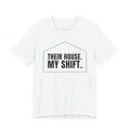 Their House. My Shift. — Home Health Aide Tee (Light Garments)