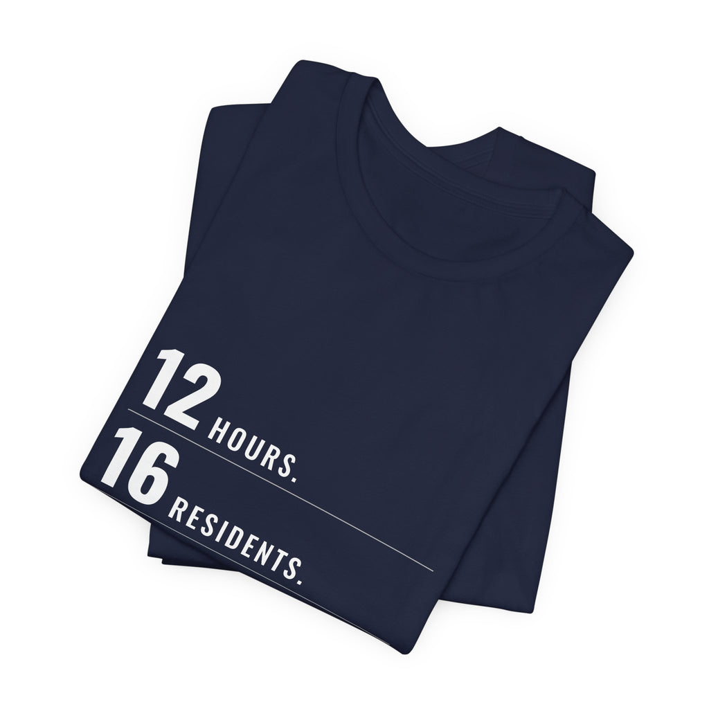 12 Hours. 16 Residents. 1 Me. — CNA Tee (Dark Garments)