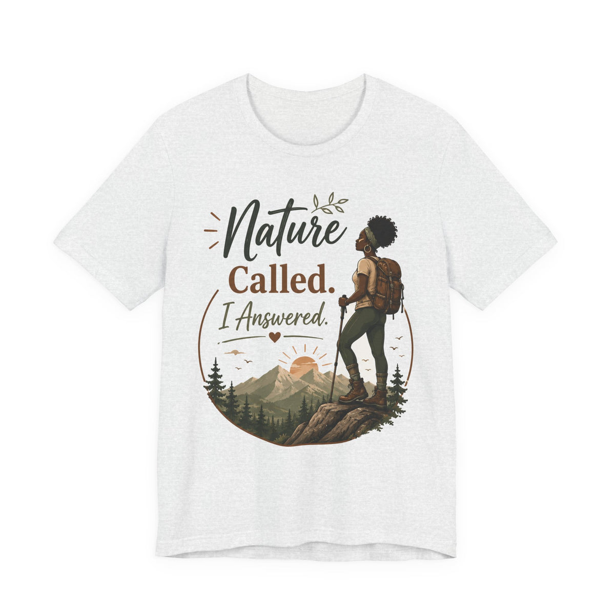 Nature Called. I Answered. — Hiking Tee