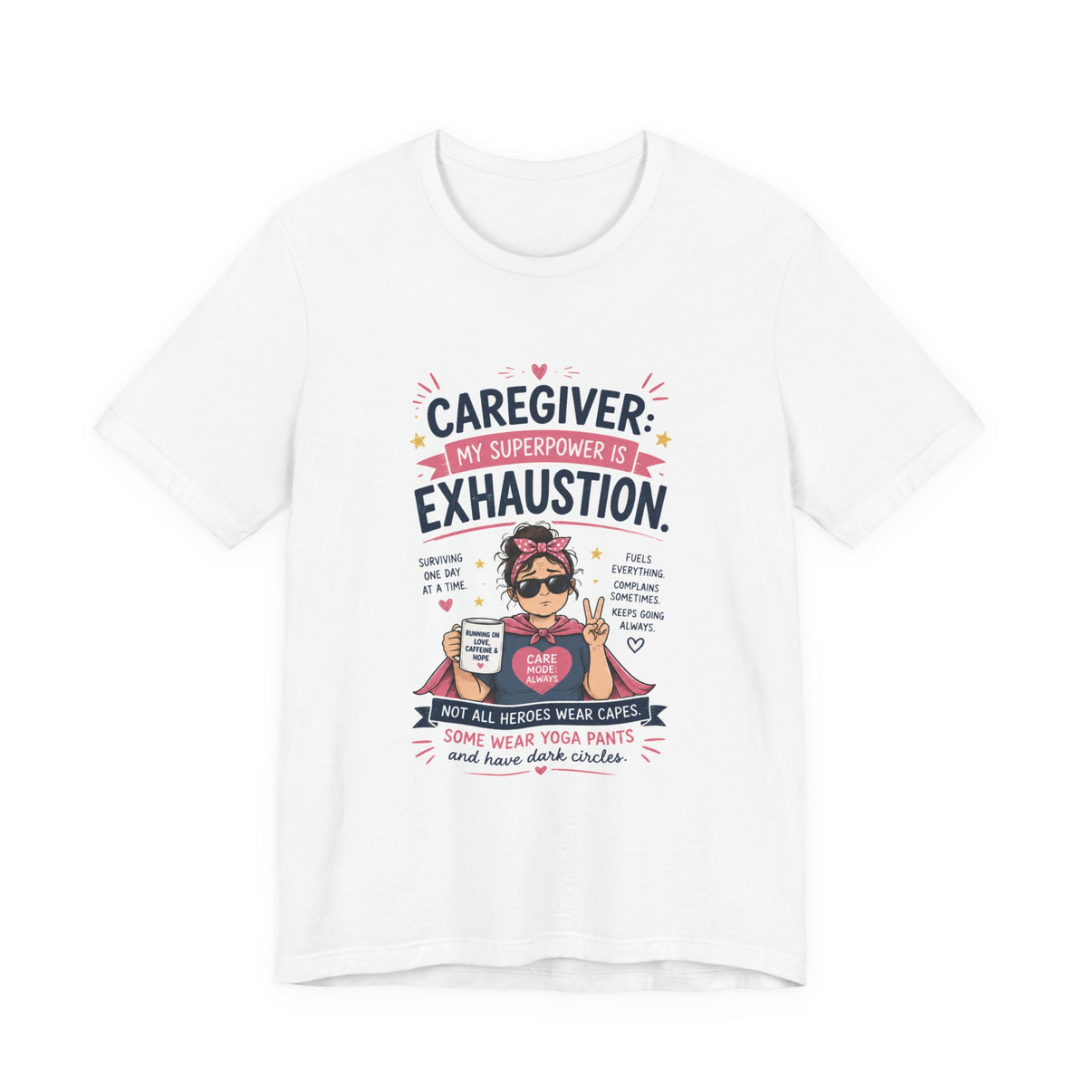 My Superpower Is Exhaustion — Caregiver Tee