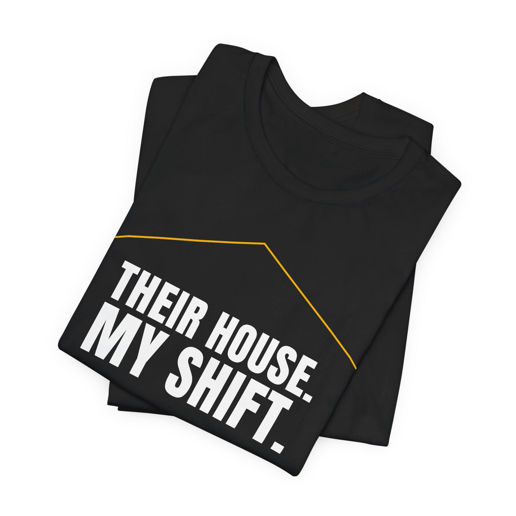 Their House. My Shift. — Home Health Aide Tee (Dark Garments)