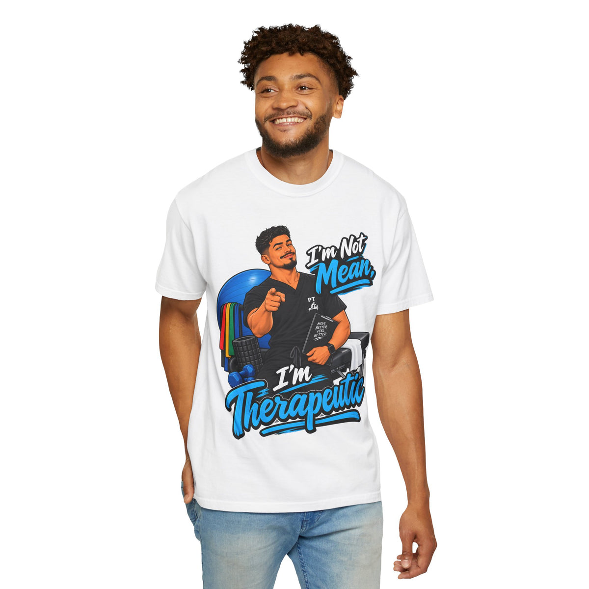 I'm Not Mean, I'm Therapeutic — Massage Therapist Tee