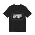 Their House. My Shift. — Home Health Aide Tee (Dark Garments)