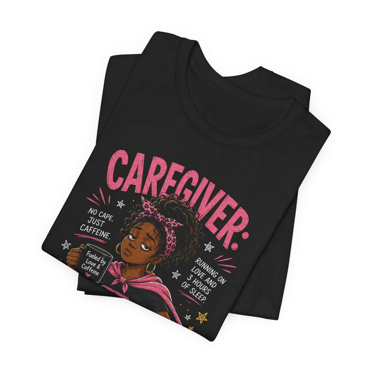 My Superpower Is Exhaustion: Not All Heroes Wear Capes — Caregiver Tee
