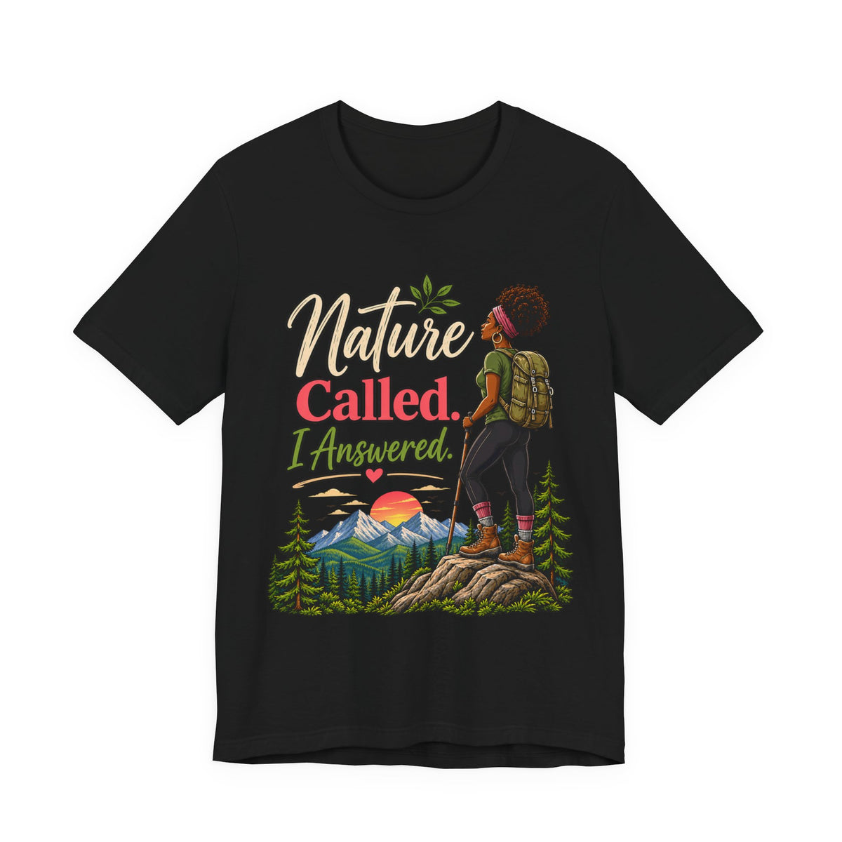 Nature Called. I Answered. — Hiking Tee