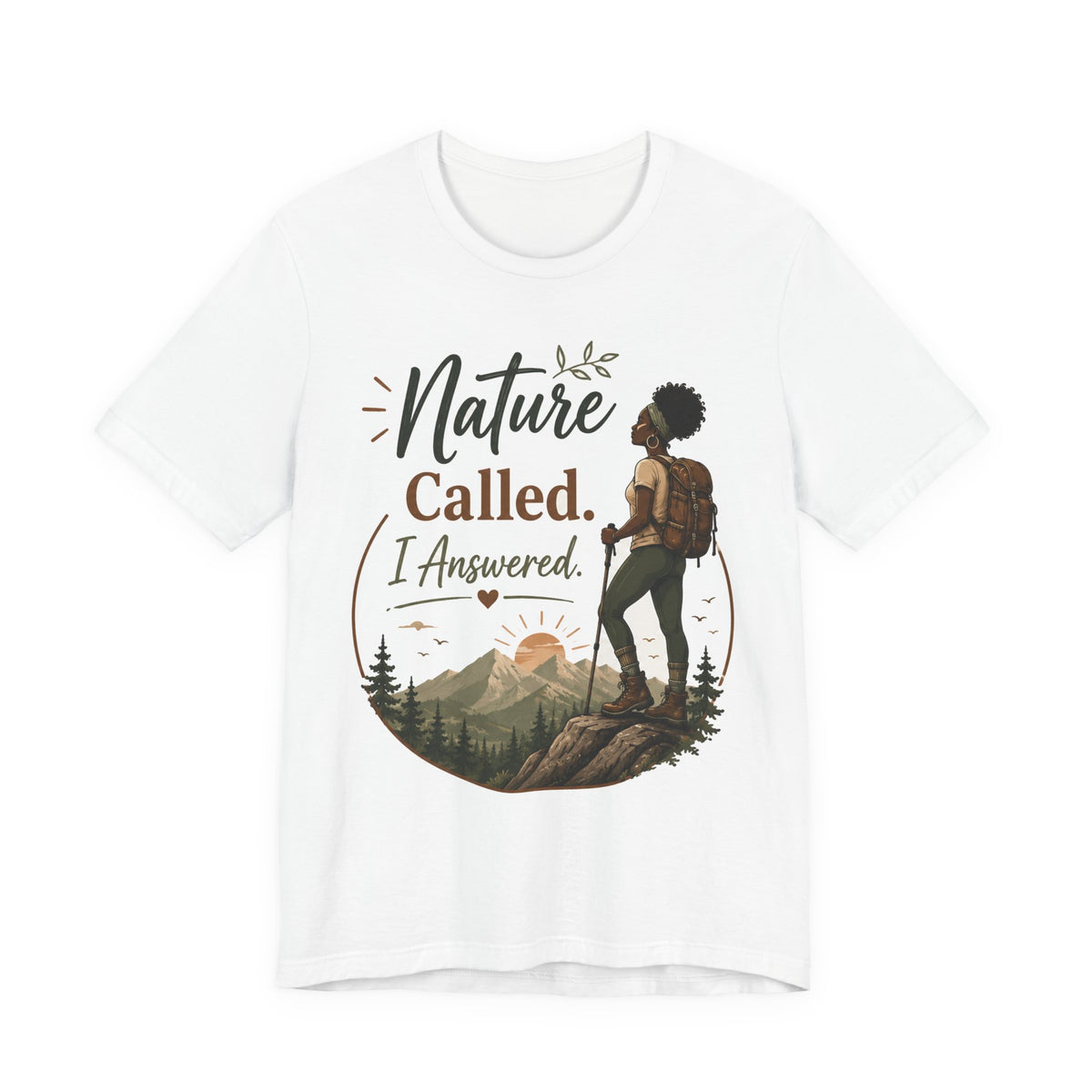 Nature Called. I Answered. — Hiking Tee
