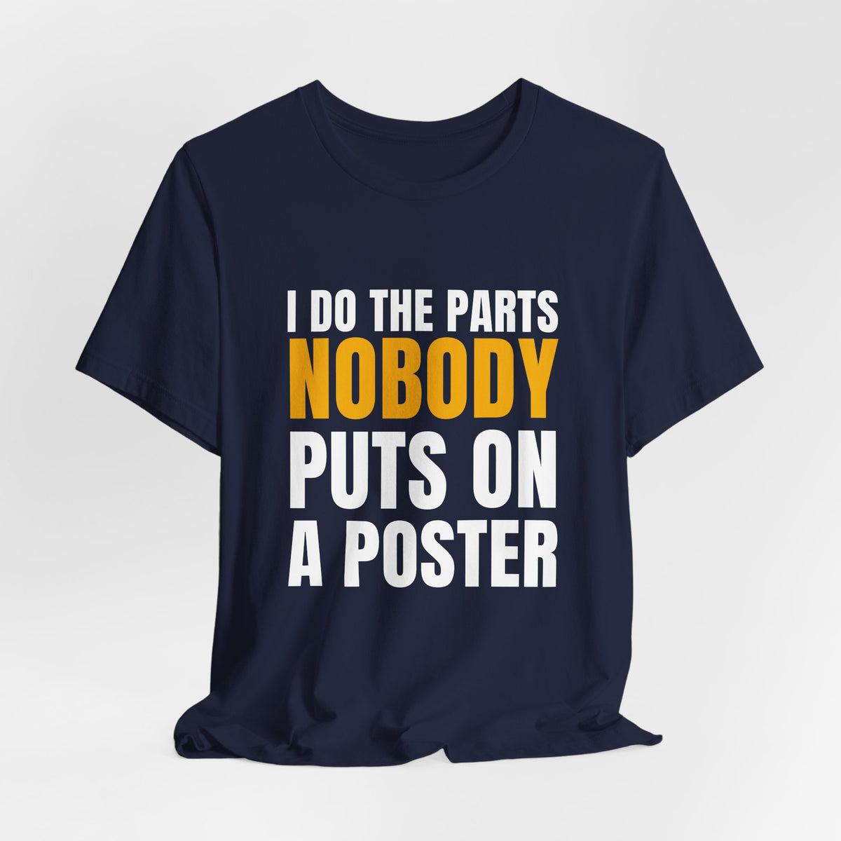 I Do The Parts Nobody Puts On A Poster — CNA Tee (Dark Garments)