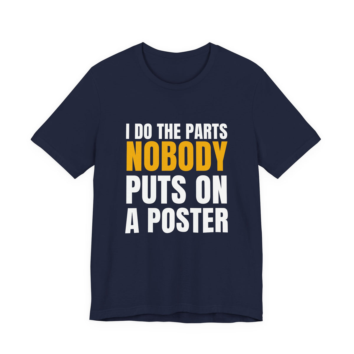 I Do The Parts Nobody Puts On A Poster — CNA Tee (Dark Garments)